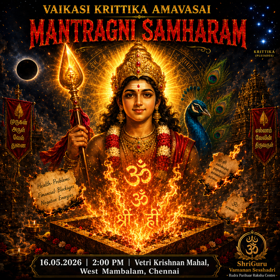 VAIKASI KRITTIKA SHANI AMAVASAI —SATHRU SAMHARA TRISHATI - 16.5.26